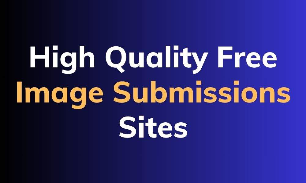 High Quality Free Image Submissions Sites