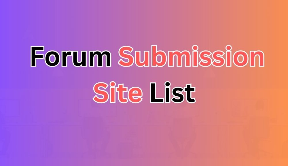 Forum Submission Site List