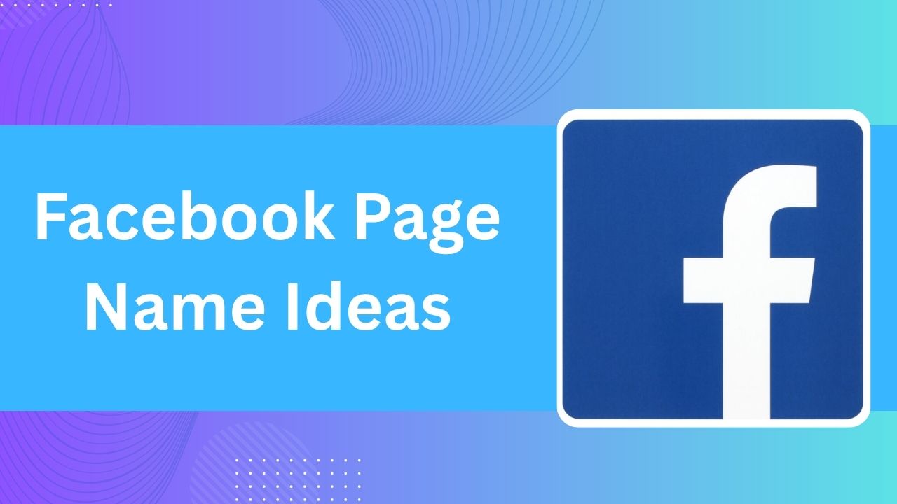 Facebook Page Name Ideas