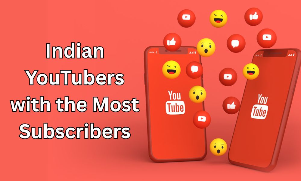 Top 20 Indian YouTubers with the Most Subscribers in 2025