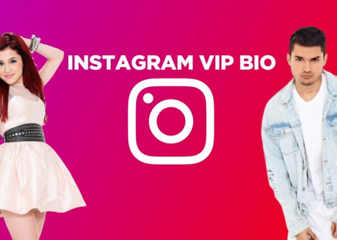 250+ Instagram VIP Bio for Boys and Girls (Top Picks for 2025)