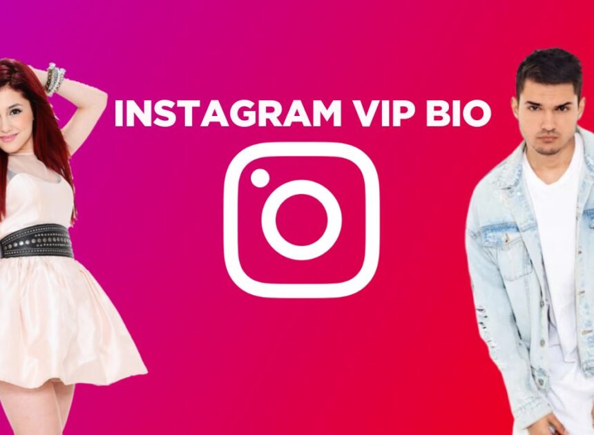 250+ Instagram VIP Bio for Boys and Girls (Top Picks for 2025)