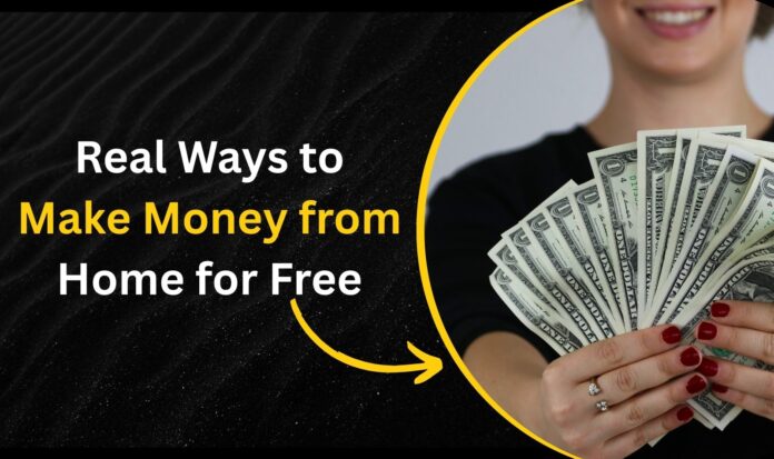 Real Ways to Make Money from Home for Free