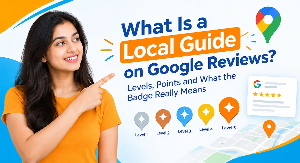 What Is a Local Guide on Google Reviews? Levels, Points and What the Badge Really Means